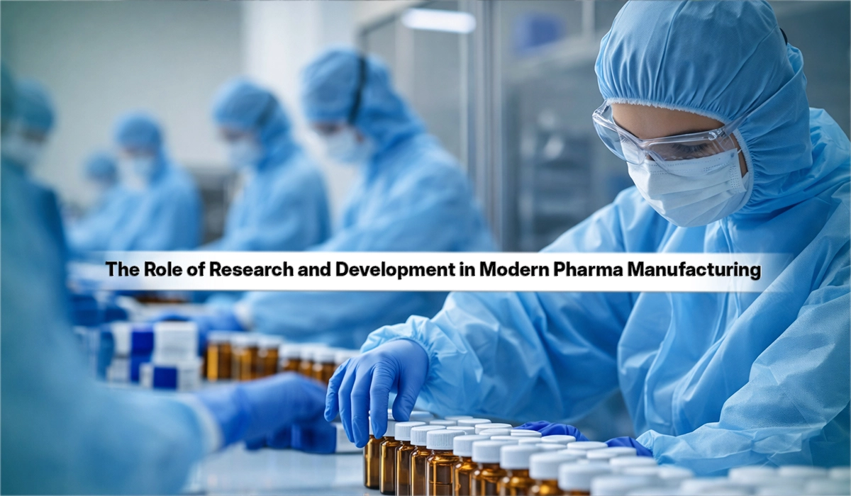 The Role of Research and Development in Modern Pharma Manufacturing