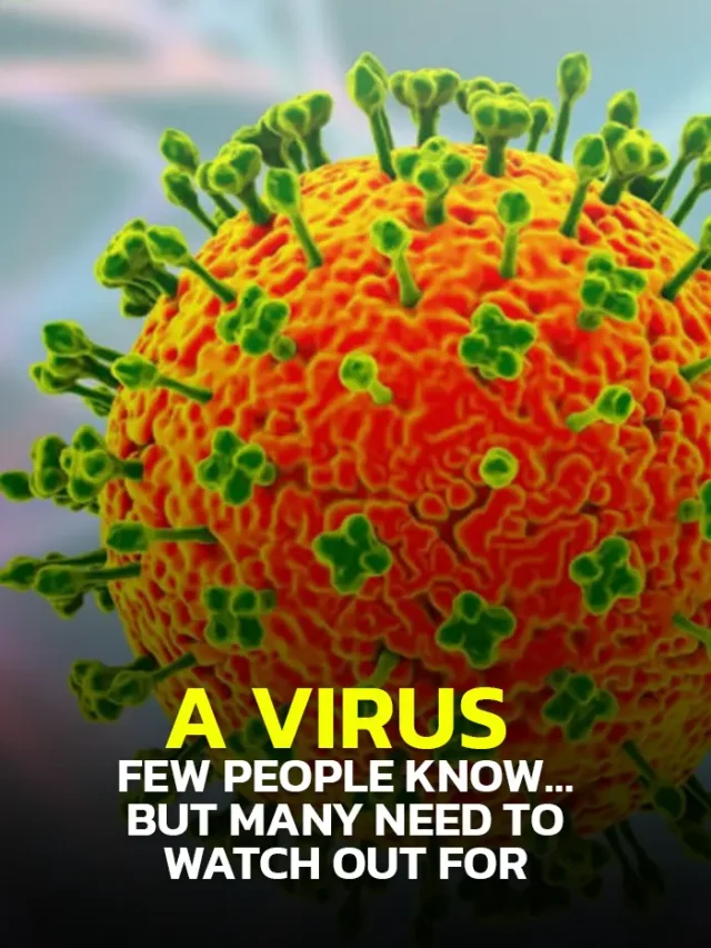 A Virus Few People Know, But Many Need to Watch Out For