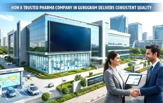 How a Trusted Pharma Company in Gurugram Delivers Consistent Quality