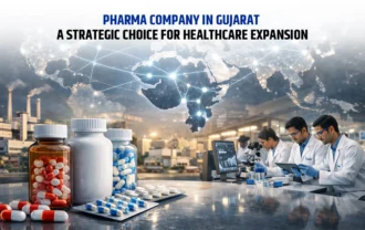 Pharma Company in Gujarat: A Strategic Choice for Healthcare Expansion