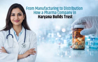 From Manufacturing to Distribution: How a Pharma Company in Haryana Builds Trust