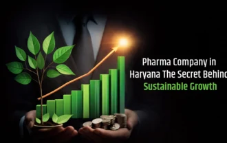 From Manufacturing to Distribution: How a Pharma Company in Haryana Builds Trust