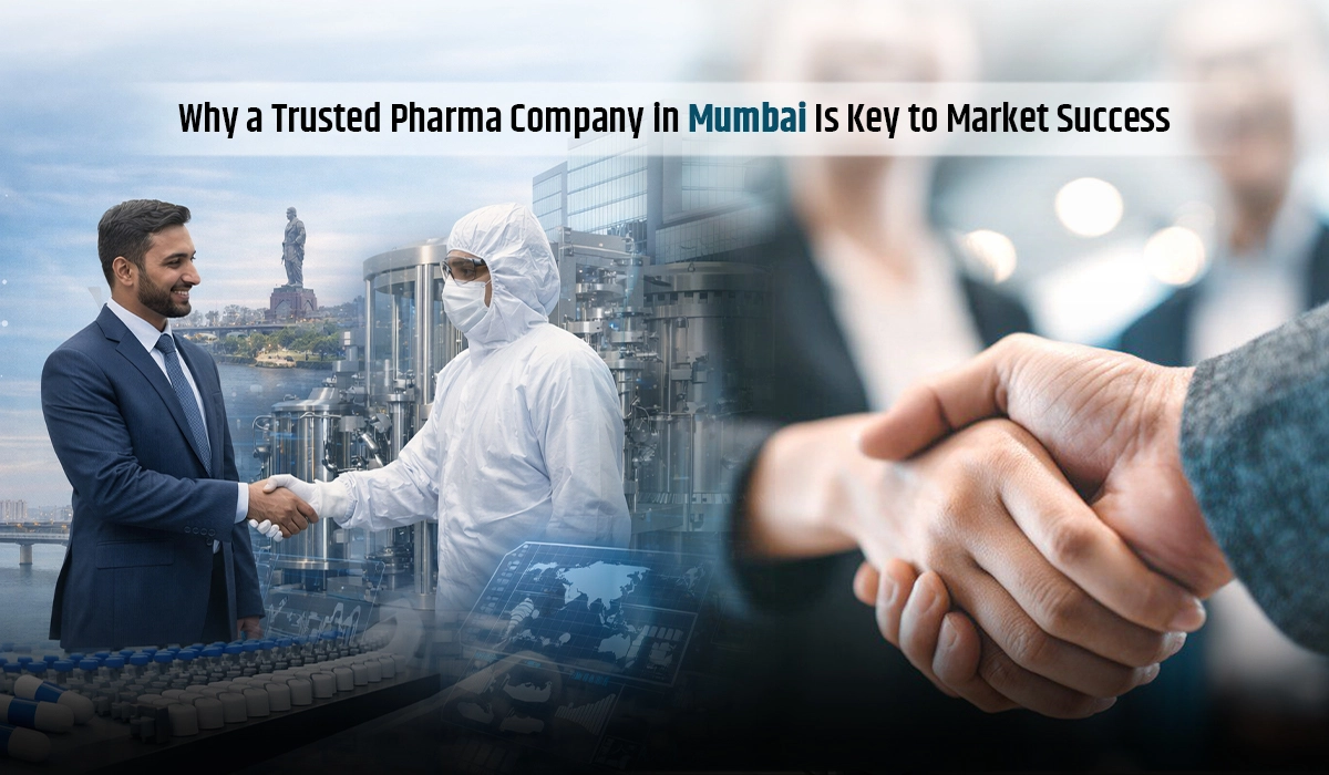 Why a Trusted Pharma Company in Mumbai Is Key to Market Success