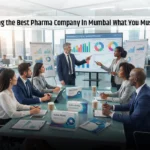 Choosing the Best Pharma Company in Mumbai: What You Must Know