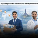 Why Leading Distributors Choose a Pharma Company in Ahmedabad
