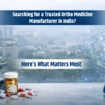 Searching for a Trusted Ortho Medicine Manufacturer in India? Here’s What Matters Most