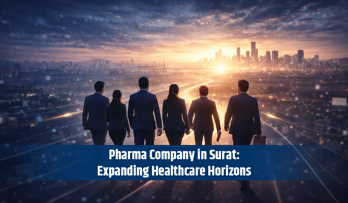 Pharma Company in Surat: Expanding Healthcare Horizons