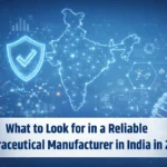 What to Look for in a Reliable Nutraceutical Manufacturer in India in 2026