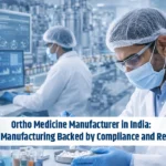 Ortho Medicine Manufacturer in India: Quality Manufacturing Backed by Compliance and Research