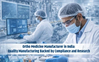 Ortho Medicine Manufacturer in India: Quality Manufacturing Backed by Compliance and Research