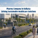 Pharma Company in Kolkata: Driving Sustainable Healthcare Solutions