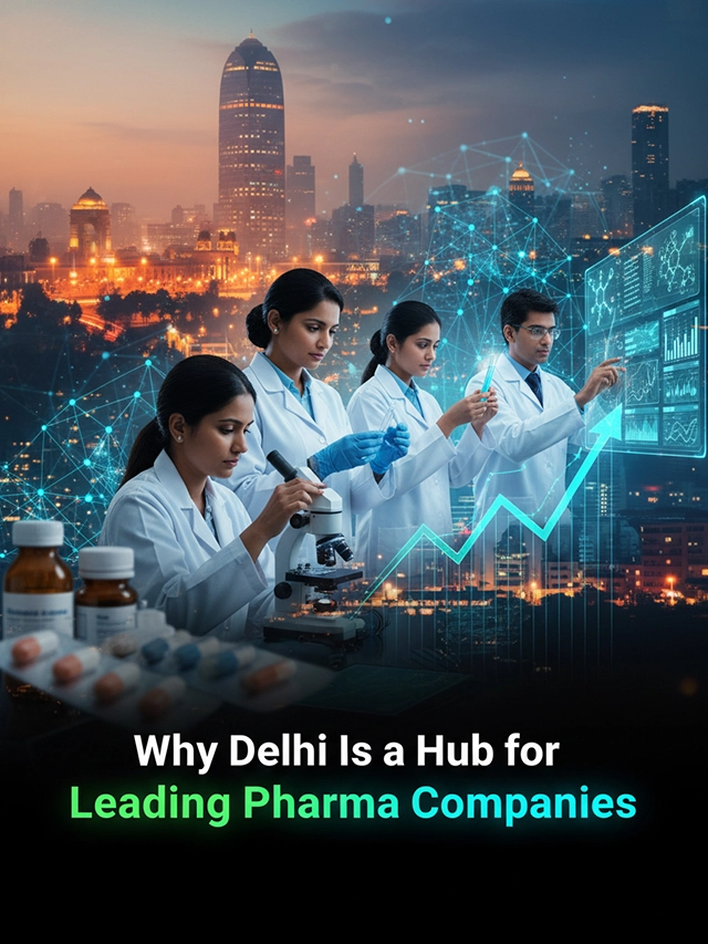 Why Delhi Is a Hub for Leading Pharma Companies