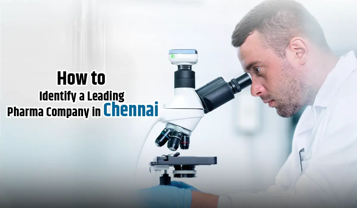 How to Identify a Leading Pharma Company in Chennai