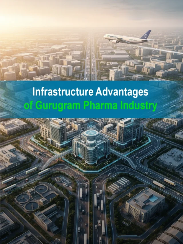 Infrastructure Advantages of Gurugram Pharma Industry