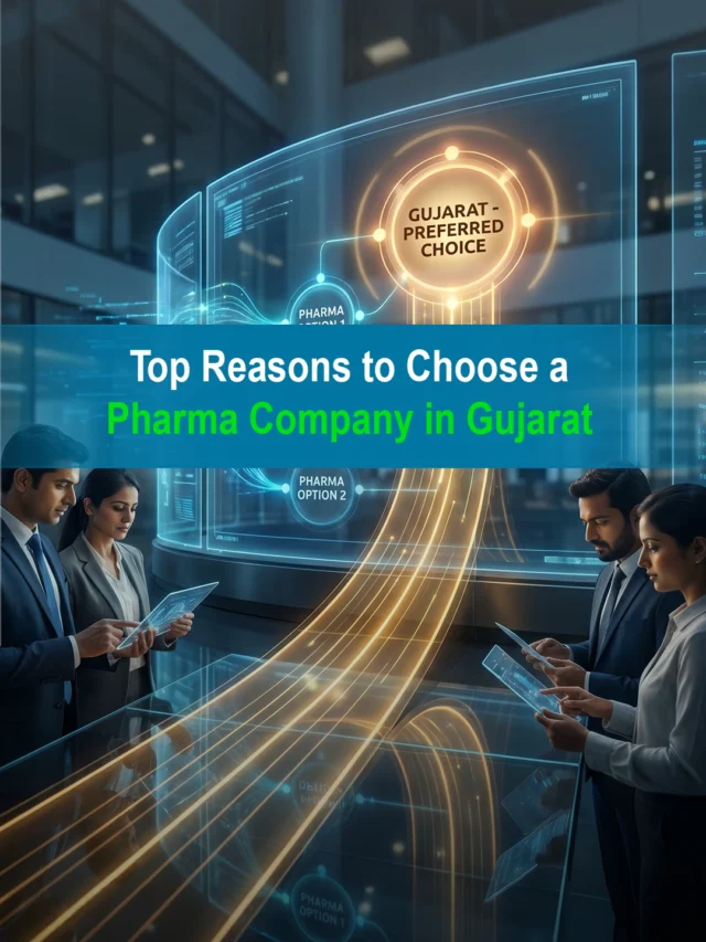 Tumbnail Top Reasons to Choose a Pharma Company in Gujarat