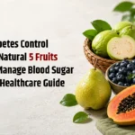 Diabetes Control Made Natural: 5 Fruits That Help Manage Blood Sugar | Nukind Healthcare Guide