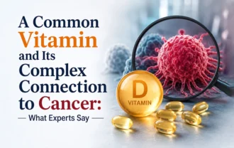 A Common Vitamin and Its Complex Connection to Cancer: What Experts Say
