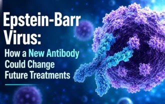 Epstein-Barr Virus: How a New Antibody Could Change Future Treatments