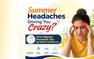 Summer Headaches Driving You Crazy? Smart Migraine Prevention Tips by Nukind Healthcare