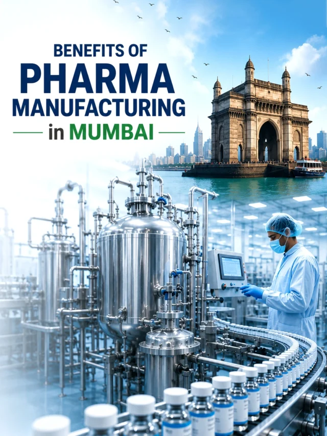 Benefits of Pharma Manufacturing in Mumbai