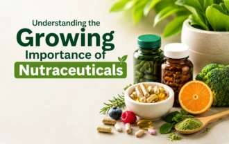 Understanding the Growing Importance of Nutraceuticals