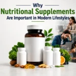 Why Nutritional Supplements Are Important in Modern Lifestyles