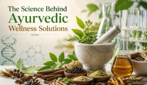 The Science Behind Ayurvedic Wellness Solutions