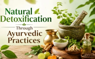 Natural Detoxification Through Ayurvedic Practices