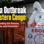 Learn about the Ebola outbreak in Eastern Congo, including symptoms, transmission, prevention, treatment options, and how global health agencies are responding. A comprehensive, evidence-based guide.
