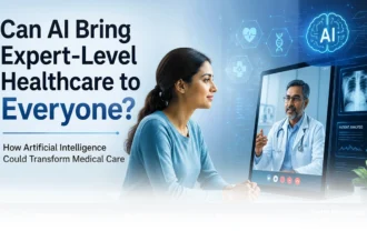 Can AI Bring Expert-Level Healthcare to Everyone? How Artificial Intelligence Could Transform Medical Care