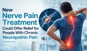 New Nerve Pain Treatment Could Offer Relief for People With Chronic Neuropathic Pain