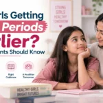 Are Girls Getting Their Periods Earlier? What Parents Should Know