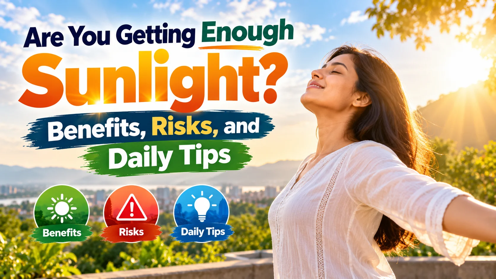 Are You Getting Enough Sunlight? Benefits, Risks & Tips